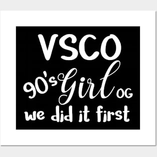 VSCO Girl OG 90's Girl We Did It First Posters and Art